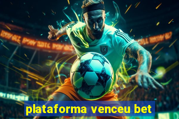 plataforma venceu bet